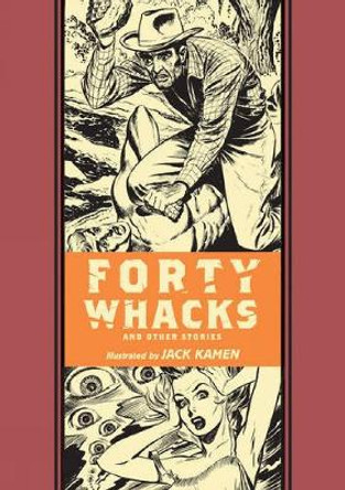 Forty Whacks & Other Stories Al Feldstein 9781606998625