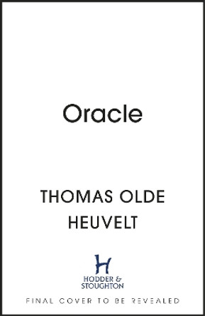 Oracle: A compulsive page turner and supernatural survival horror Thomas Olde Heuvelt 9781529331929