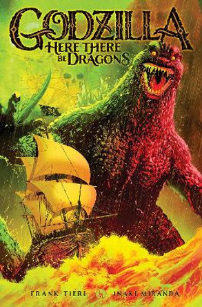 Godzilla: Here There Be Dragons Frank Tieri 9798887240718