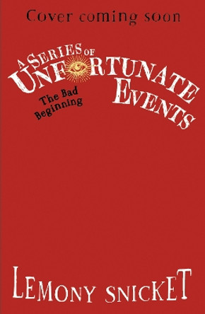 The Bad Beginning (A Series of Unfortunate Events) Lemony Snicket 9780008648497