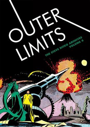 Outer Limits: The Steve Ditko Archives Vol. 6 Steve Ditko 9781606999165