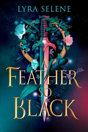 A Feather So Black Lyra Selene 9780356522371