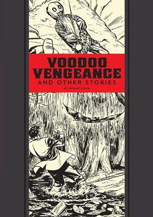 Voodoo Vengeance And Other Stories Johnny Craig 9781606999653