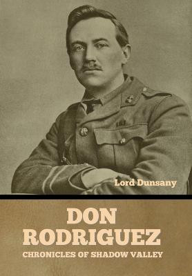 Don Rodriguez: Chronicles of Shadow Valley Lord Dunsany 9798888301722