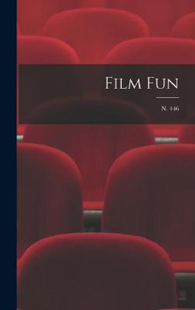 Film Fun; n. 446 Anonymous 9781014087119 Film Fun; n. 446 Anonymous 9781014087119