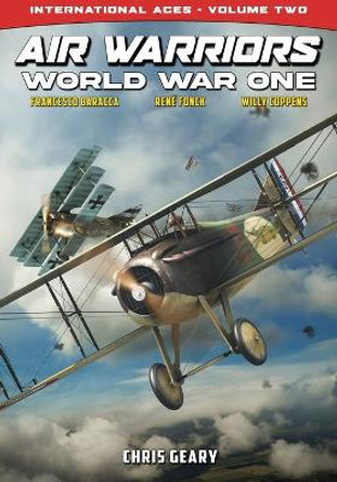 Air Warriors: World War One - International Aces - Volume 2 Chris Geary 9781635297980