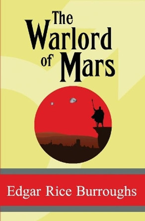 The Warlord of Mars Edgar Rice Burroughs 9781949982855 The Warlord of Mars Edgar Rice Burroughs 9781949982855