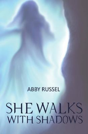 She Walks with Shadows Abby Russel 9781955047128