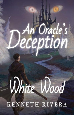 An Oracle's Deception by Kenneth X Rivera