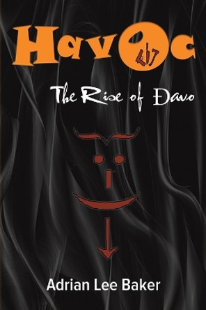 Havoc: The Rise of Davo Adrian Lee Baker 9781035807062