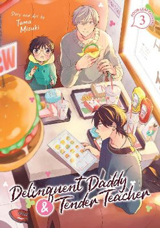 Delinquent Daddy and Tender Teacher Vol. 3: Four-Leaf Clovers Tama Mizuki 9798888433485