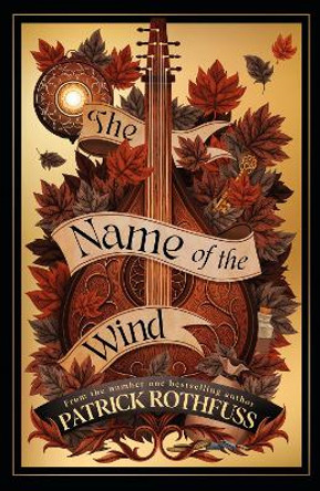 The Name of the Wind: The legendary must-read fantasy masterpiece Patrick Rothfuss 9781399614948