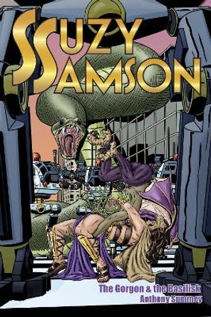 Suzy Samson: THE GORGON AND THE BASILISK Anthony Summey 9798986614656