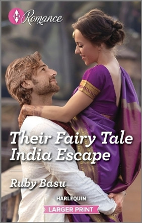 Their Fairy Tale India Escape Ruby Basu 9781335596567