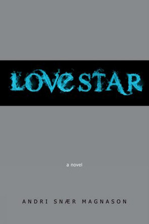 Lovestar by Andri Snaer Magnason