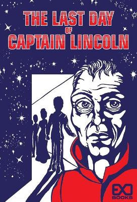 The Last Day of Captain Lincoln Exo Books 9780997590258
