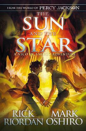 From the World of Percy Jackson: The Sun and the Star (The Nico Di Angelo Adventures) Rick Riordan 9780241627709