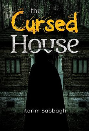 The Cursed House Karim Sabbagh 9781804394021