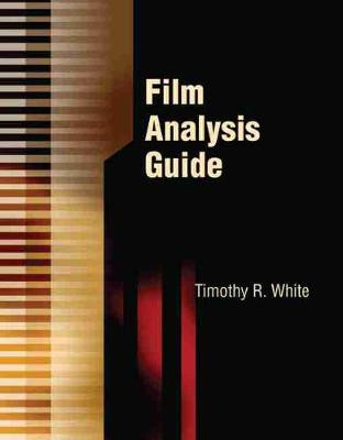 Film Analysis Guide by Dr. Timothy R. White