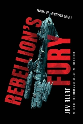 Rebellion's Fury by Jay Allan