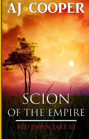 Scion of the Empire by Aj Cooper