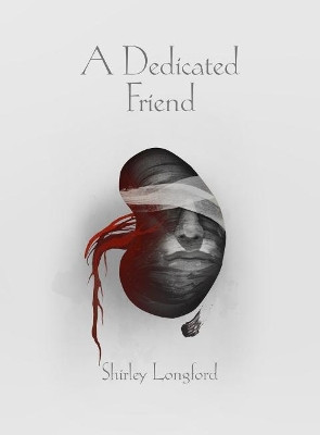 A Dedicated Friend by Shirley Longford