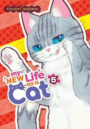 My New Life as a Cat Vol. 5 Konomi Wagata 9798888431597