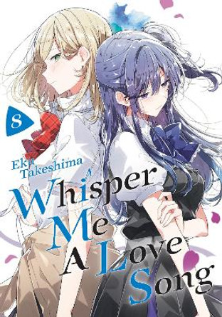 Whisper Me a Love Song 8 Eku Takeshima 9781646519170