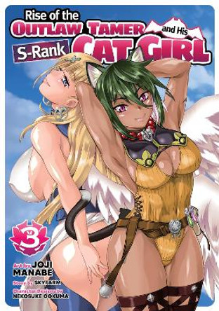 Rise of the Outlaw Tamer and His S-Rank Cat Girl (Manga) Vol. 3 Skyfarm 9798888434178