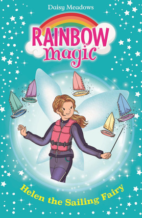 Rainbow Magic: Helen the Sailing Fairy: The Water Sports Fairies Book 1 Daisy Meadows 9781408369548