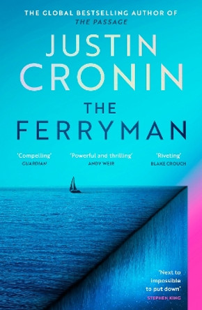 The Ferryman: The Brand New Epic from the Visionary Bestseller of The Passage Trilogy Justin Cronin 9781409182092