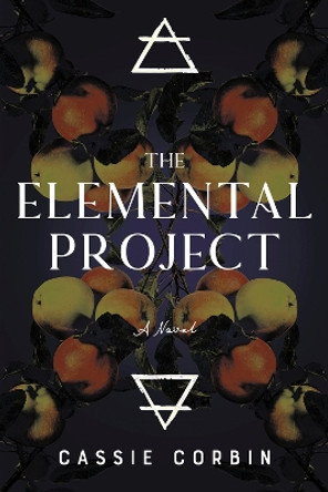 The Elemental Project: A Novel Cassie Corbin 9798886330243