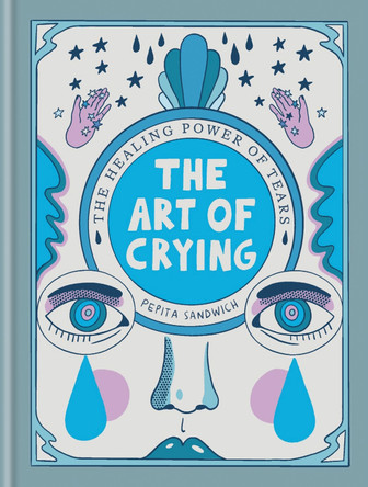 The Art of Crying by Pepita Sandwich