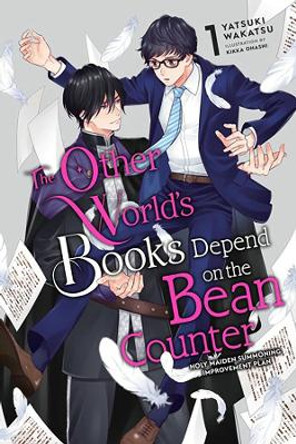 The Other World's Books Depend on the Bean Counter, Vol. 1 (light novel) Yatsuki Wakatsu 9781975364342