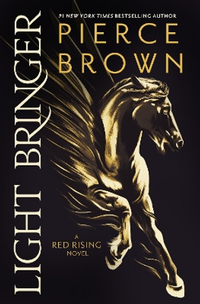 Light Bringer: the Sunday Times bestseller Pierce Brown 9781473646827