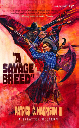A Savage Breed by Patrick C Harrison III