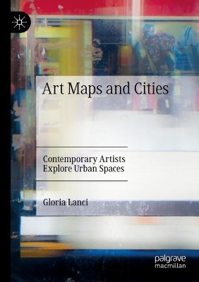Art Maps and Cities by Gloria Lanci