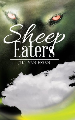 Sheep Eaters Jill Van Horn 9781512774146