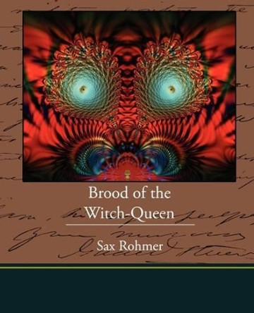 Brood of the Witch-Queen Professor Sax Rohmer 9781438525754