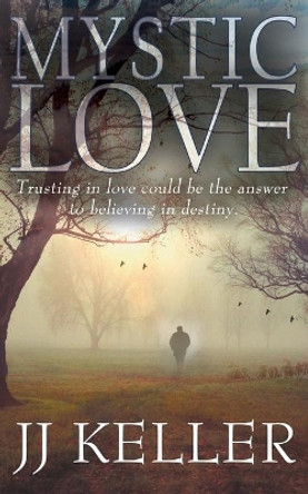 Mystic Love by Jj Keller