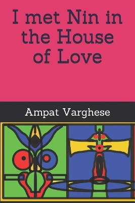 I met Nin in the House of Love by Ampat Varghese