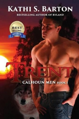 Trent: Calhoun Men Kathi S Barton 9781629893716