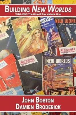 Building New Worlds, 1946-1959 by John Boston
