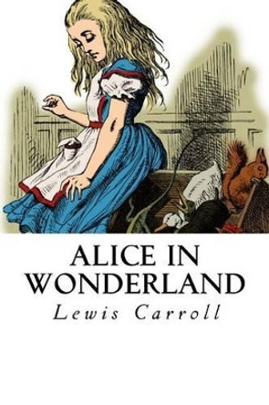 Alice in Wonderland Lewis Carroll 9781453794777