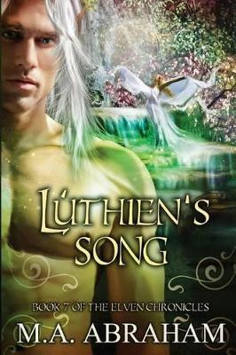 Luthien's Song by M a Abraham