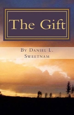 The Gift by Josiah C D Sweetnam