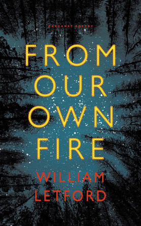 From Our Own Fire by William Letford