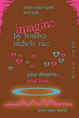 Imagine by Heather Nichole Rice