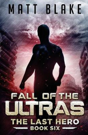 Fall of the ULTRAs Matt Blake 9781976205408