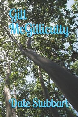 Gill McGillicutty by Dale Stubbart